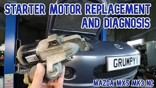Mazda MX-5 MK3 and 3.5 NC Starter motor replacement and diagnosis. How to replace the starter motor