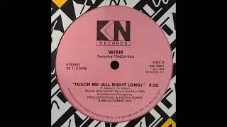 Wish feat. Fonda Rae - Touch Me (All Night Long)