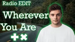 Martin Garrix  -  Wherever You Are (Hexit Rely  REMIX - RADIO EDIT)