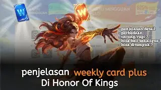 PENJELASAN WEEKLY CARD PLUS HONOR OF KINGS | HONOR OF KINGS INDONESIA
