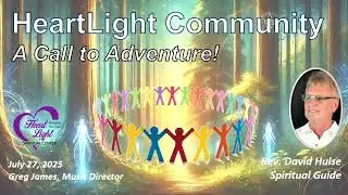 July 27, 2025 @HeartLightSpiritualCenter
