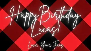 Happy Birthday Lucas Till! | Fan Collab Video | Angus MacGyver - MacGyver