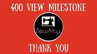 400 view milestone | SewArty
