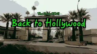 The Drive XLVII - Back to Hollywood