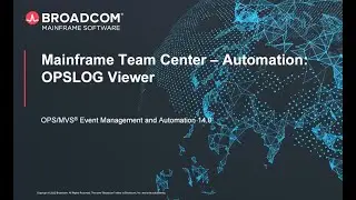 OPS/MVS 14.0 Mainframe Team Center Automation: OPSLOG Viewer
