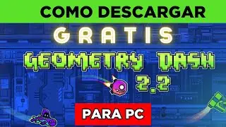 Como Descargar Geometry Dash 2.2 Para PC (Gratis)