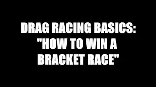How to win a bracket race