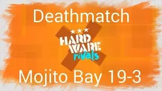Deathmatch Mojito Bay 19 kills 3 deaths l Hardware:Rivals