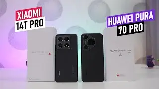 Xiaomi 14T Pro -  Huawei Pura 70 Pro Что выбрать?