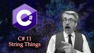 C# 11 - String Things