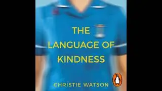 Language of Kindness: the Costa-Award winning #1 Sunday Times Bestseller - Christie Watson