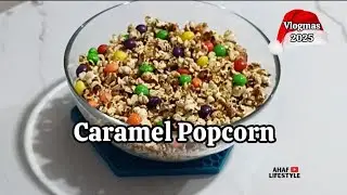 Caramel Popcorn Recipe || With Toppings For Extra Crunch