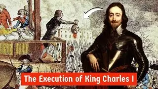 The SHOCKING Execution of King Charles I - Killing a King