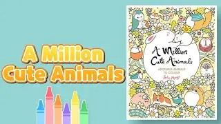 A Million Cute Animals: Adorable Animals to Color Coloring Book Flip Through & Speed Coloring