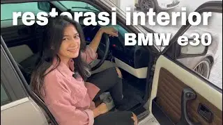 RESTORASI INTERIOR E30 IMPIAN GUE!!