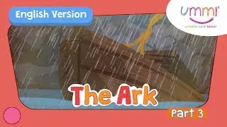 UMMI (S02E07) Part 3 | THE TALE OF PROPHET NUH AND HIS ARK