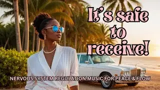 It&rsquo;s Safe to Receive | Nervous System Regulation Music for Manifestation, Healing & Abundance