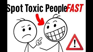 10 WAYS To Spot a Toxic Person in the First 60 Seconds
