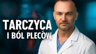 Czy tarczyca może powodować b&oacute;l plec&oacute;w?