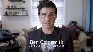 Ben Goldsmith Level 3 Improv Class Masterclass