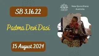 15 Aug 2024 - SB 3.16.22 by Padma Devi Dasi