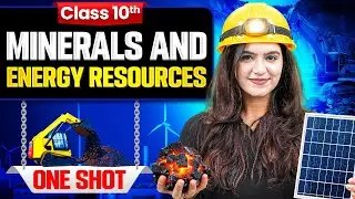 Minerals and Energy Resources Class 10 in ONE SHOT | Class 10 Geography Chapter 5 | SST