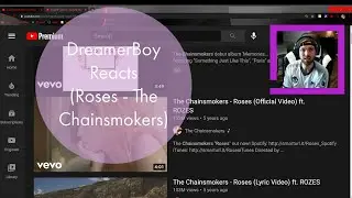 DreamerBoy Reacts (Roses-The Chainsmokers)
