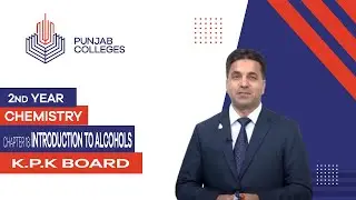 PGC lectures-Inter Part 2-KPK Board-Chemistry-Chapter 18 - Introduction to Alcohols