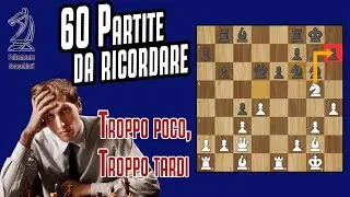 60 partite da ricordare || #1 Troppo poco, troppo tardi || Fischer vs Sherwin 1-0