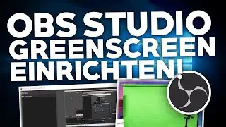 [2024] OBS Studio: GREENSCREEN EINRICHTEN! | Tutorial | Deutsch