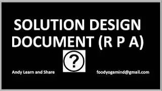 Solution Design Document in RPA | SDD in RPA | Solution Design Document | SDD in Robotics | TO BE