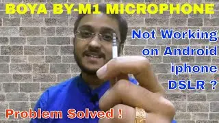 Boya Microphone BY-M1 Not Working - Problem Solved ! Fix for Both Android and Ios