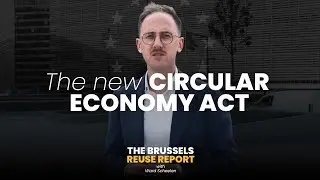 Episode 1: The new Circular Economy Act