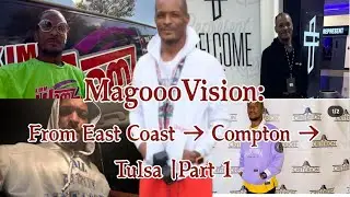 MagoooVision: De la Costa Este &rarr; Compton &rarr; Tulsa | Parte 1