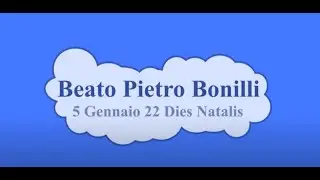 Dies Natalis Beato Pietro Bonilli 5 gennaio 2022