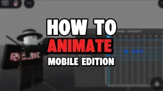 Как анимировать в мобильном приложении Roblox