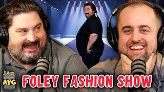 Patreon Episode: Foley's Fashion Show! | Are You Garbage (FULL)