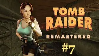 Tomb Raider IV Remastered | Эпизод 7 - Страж Семерхета