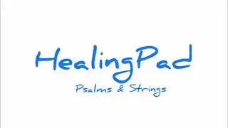Healing PAD (Strings and Psalms for Healing)