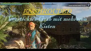 Enshrouded Part92 Verstecktes Grab bei Goldsiel mit mehreren Kisten