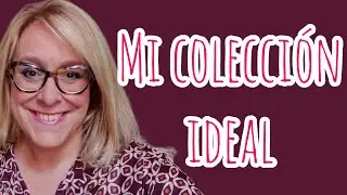 Mi colección ideal