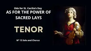 Handel: Ode for St. Cecilia's Day - N&ordm;13 As for the Power of Sacred Lays  - TENOR (Adagio)