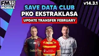 Football Manager 2023 Mobile | Save Data Club | PKO Ekstraklasa | Update Transfer February