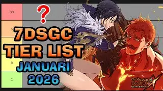 [UPDATE] Tier List PVP, PVE & ALL Konten (JANUARI 2026) By DiFarN - Seven Deadly Sins Grand Cross