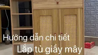 HƯỚNG DẪN CHI TIẾT CÁCH LẮP TỦ GIẦY MÂY