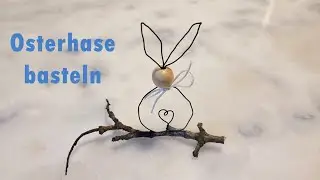 Basteln: Einen s&uuml;&szlig;en Osterhasen aus Draht basteln
