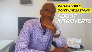 What People Don't Understand About Introverts