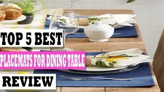 Best Placemats For Dining Table - Top 5 Best Placemats For Dining Table Review In 2023