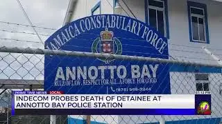 Indecom Probes Death of Detainee at Annotto Bay Police Station | TVJ News