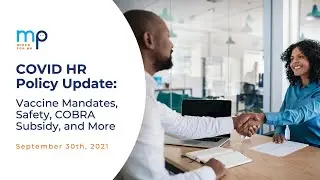 COVID HR Policy Workplace Update: Vaccine Mandates, Safety, COBRA Subsidy, and More